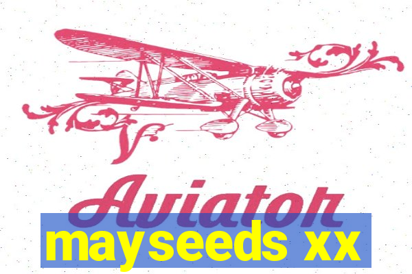 mayseeds xx